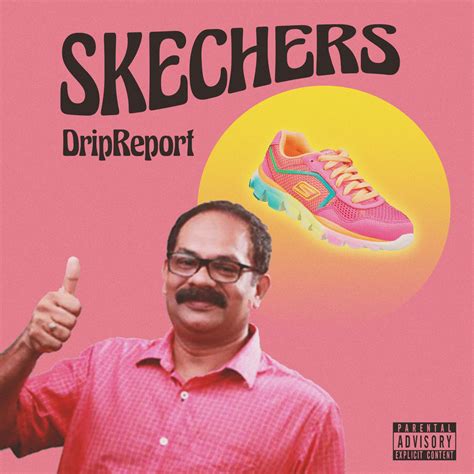 DripReport – Skechers Lyrics 